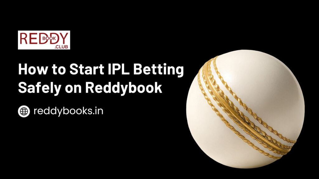 How to Start IPL Betting Safely on Reddybook